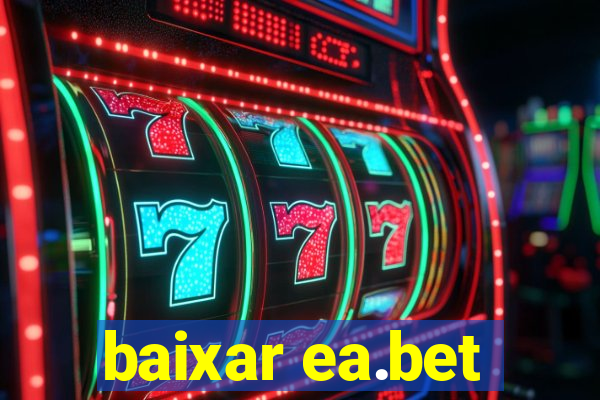 baixar ea.bet